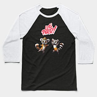 lets party with dancing lemur Baseball T-Shirt